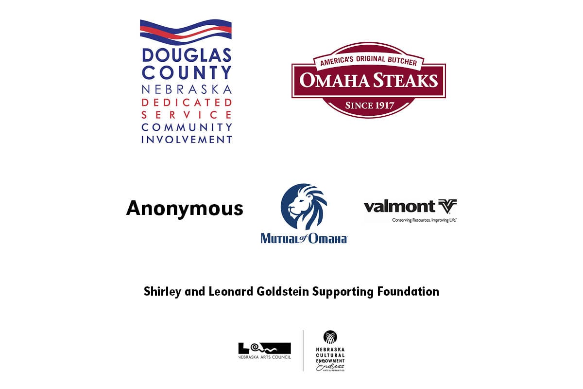 SBMLC Sponsor Logos, Top to Bottom: Douglas County Visitor Improvement Fund logo, Omaha Steaks Logo, Anonymous (text), Mutual of Omaha logo, Valmont logo, Shirley and Leonard Goldstein Supporting Foundation (text), Nebraska Arts Council logo, Nebraska Cultural Endowment logo. 