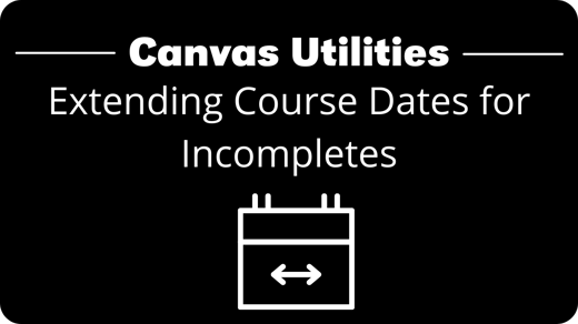 image to click to learn how to extend a course dates in canvas utilities