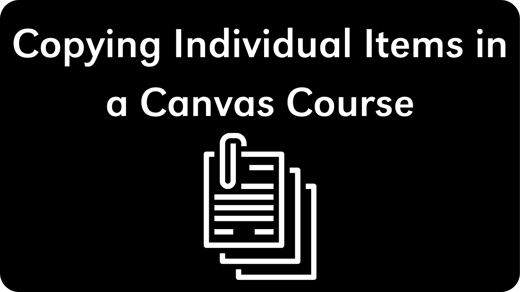 Click here for video on how to copy individual items between courses