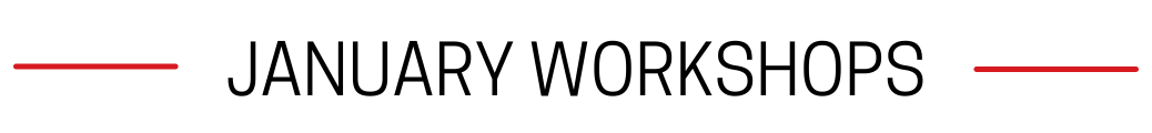 January Workshops