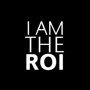 I Am The ROI 22 SQ