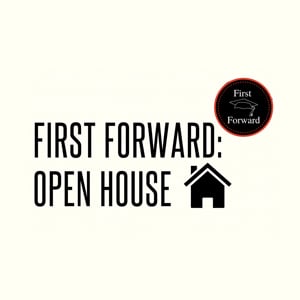 First Forward Open House
